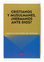 Cristianos y musulmanes, ¿hermanos ante Dios?