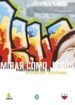 Mirar como Jesús: contenidos de la iniciación cristiana