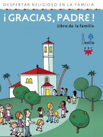 ­Gracias, Padre! Libro de la familia. Despertar religioso en la familia