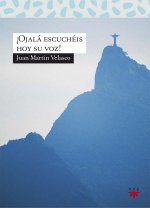 ­Ojalá escuchéis hoy su voz!