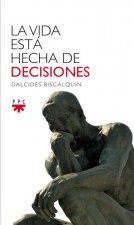 La vida está hecha de decisiones