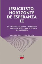 Jesucristo, horizonte de esperanza (II)