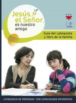 Jesús, el Señor, es nuestro amigo. Guia del catequista y de los padres