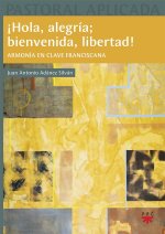 ­Hola, alegría bienvenida, libertad!