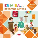EN MISA...ESTAMOS JUNTOS(CUENTOS PARA VI