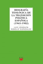Biograf­a teológica de la transición pol­tica española (1965-1982)