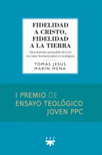Fidelidad a Cristo, fidelidad a la tierra