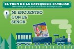 El tren de la catequesis familiar. 1. Mi encuentro con el Señor