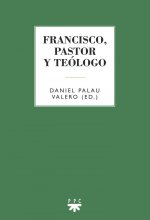 FRANCISCO, PASTOR Y TEOLOGO