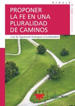 Proponer la fe en una pluralidad de caminos