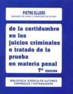 De la certidumbre en los juicios criminales o tratado de la prueba en materia penal