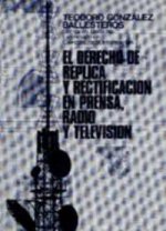 El derecho de réplica y rectificación en prensa, radio y televisión