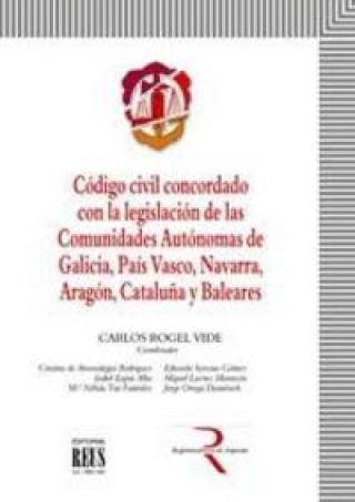 Código civil concordado con la legislación de las Comunidades Autónomas de Galicia, País Vasco, Nava