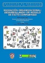 Mediación organizacional: desarrollando un modelo de éxito compartido