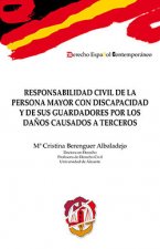 Responsabilidad civil de la persona mayor con discapacidad y de sus guardadores por los daños causad