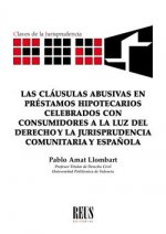 Las cláusulas abusivas en préstamos hipotecarios celebrados con consumidores a la luz del Derecho y