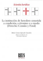 La institución de heredero sometida a condición, a término o a modo