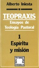 011 - Teopraxis. Ensayos de teolog¡a pastoral - 1: Esp¡ritu y misión