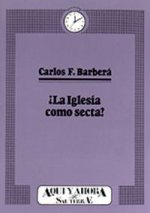 027 - ¿La Iglesia como secta?