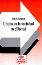 034 - Utop¡a en la sociedad neoliberal