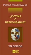 Víctima o responsable? Yo decido
