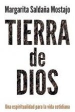 TIERRA DE DIOS. UNA ESPIRITUALIDAD PARA LA VIDA COTIDIANA