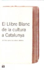 El llibre blanc de la cultura a Catalunya.