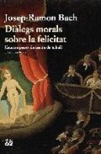 Diàlegs morals sobre la felicitat.