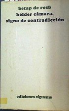 HELDER CáMARA,SIGNO DE CONTRADICCIóN
