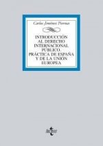 INTRODUCCIóN AL DERECHO INTERNACIONAL PúBLICO. PRáCTICA DE ESPAñA Y DE LA UNIóN