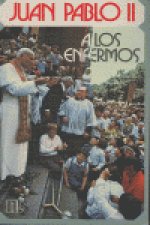 Juan Pablo II a los enfermos