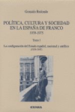 La configuración del Estado español, nacional y católico (1939-1947)