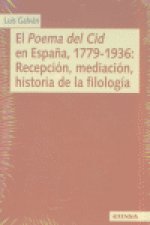 El Poema del Cid en España, 1779-1936: Recepción, meditación, historia de la filología