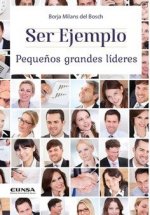 SER EJEMPLO PEQUEÑOS GRANDES LIDERES