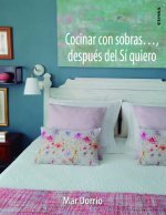 COCINAR CON SOBRAS..., DESPUES DEL SI QUIERO