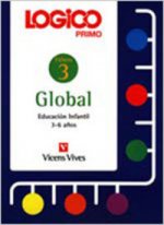 Logico Primo 3. Global. Fichas Educacion Infantil 3-6 Aûos.