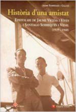 Historia D'una Amistat. Epistolari Jaume Vicens I Vives I