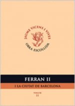 Ferran Ii I La Ciutat De Barcelona. Volum Ii