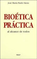 Bioética práctica al alcance de todos