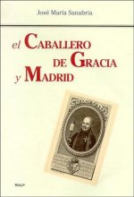 El Caballero de Gracia y Madrid