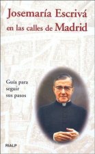 Josemaría Escrivá en las calles de Madrid