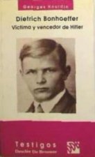 Dietrich Bonhoeffer. Victima y vencedor de Hitler