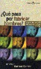 ¿Qué pasa por fabricar hombres? Clonación reproducción artificial y antropología