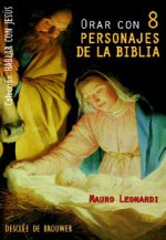 Orar con 8 personajes de la biblia