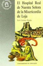 El Hospital Real de nuestra Sra. de la Misericordia de Loja