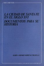 La ciudad de Santa Fe en el siglo XVI