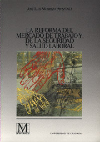 La reforma del mercado de trabajo y de la Seguridad Social y salud laboral