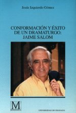 Conformación y éxito de un dramaturgo: Jaime Salóm