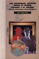 Los españoles: opinión sobre si mismo, España y el mundo