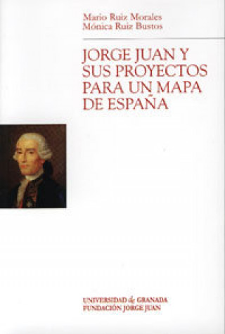 JORGE JUAN Y SUS PROYECTOS PARA UN MAPA DE ESPAÑA